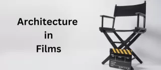 Director's chair and slate with legend: Architectural Creations Play a Crucial Role in Films